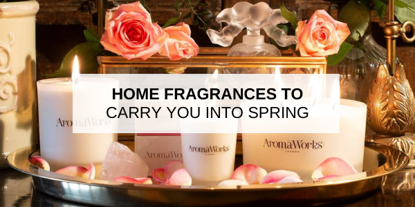 Home Fragrances to Carry you into Spring