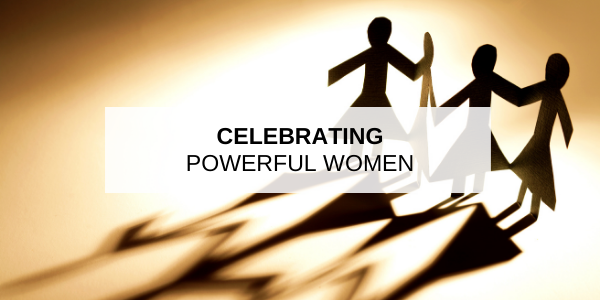 Celebrating Powerful Women